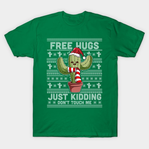 Free Hugs Just Kidding Don't Touch Me Cactus Ugly Christmas T-Shirt by OrangeMonkeyArt